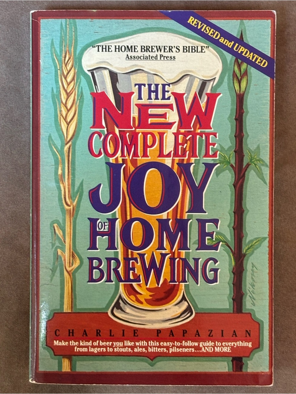The New Complete Joy of Home Brewing by Charlie Papazian